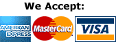 We accept VISA, MasterCard, and American Express